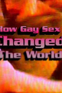 How Gay Sex Changed the World - Poster / Capa / Cartaz - Oficial 2