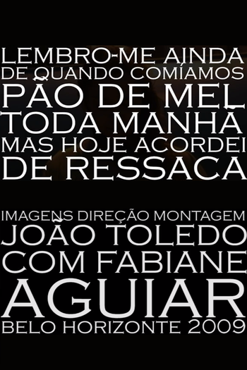 Poster de Curta Lembro-me Ainda de Quando Comíamos Pão de Mel Toda Manhã Mas Hoje Acordei de Ressaca (2010)