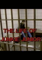 The Life of Junkie Junior (The Life of Junkie Junior)