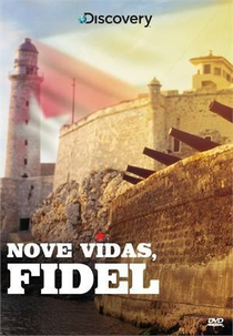 Nove Vidas, Fidel (The Complete Castro)
