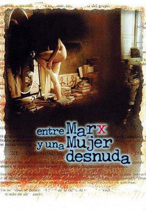 Entre Marx E uma Mulher Nua (Entre Marx Y Una Mujer Desnuda)