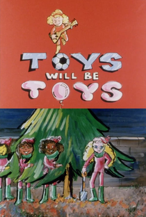 Toys Will Be Toys - Poster / Capa / Cartaz - Oficial 1
