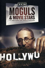 Moguls & Movie Stars: A History of Hollywood (Moguls & Movie Stars: A History of Hollywood)
