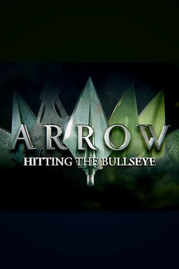 Poster de TV Arrow: Hitting the Bullseye (2020)