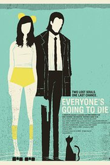 Poster de Filme Everyone's Going to Die (2013)