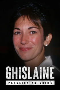 Ghislaine - Parceira no Crime - Poster / Capa / Cartaz - Oficial 1
