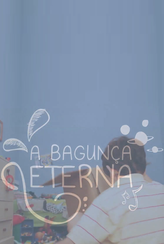 Poster 1 de Curta A Bagunça Eterna (2011)