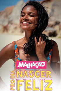 Malhação Pro Dia Nascer Feliz - Poster / Capa / Cartaz - Oficial 1