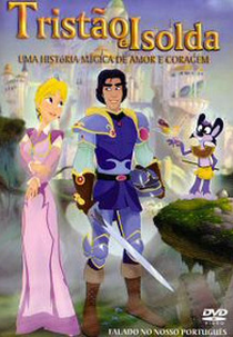 Tristão e Isolda - Uma História Mágica de Amor e Coragem (Tristan et Iseut)
