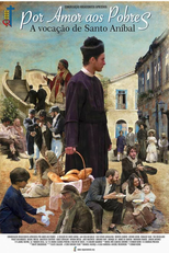 Por Amor aos Pobres – A Vocação de Santo Aníbal (Por Amor aos Pobres – A Vocação de Santo Aníbal)