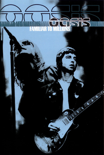 Oasis - Familiar to Millions - Poster / Capa / Cartaz - Oficial 1