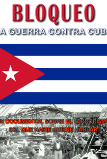 Bloqueio: A Guerra Contra Cuba - Poster / Capa / Cartaz - Oficial 1