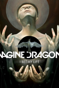 Imagine Dragons: I Bet My Life - Poster / Capa / Cartaz - Oficial 1