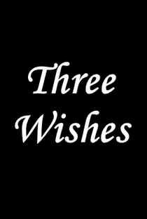 Three Wishes - Poster / Capa / Cartaz - Oficial 1