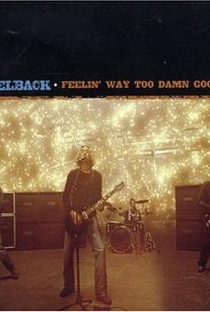 Nickelback: Feelin' Way Too Damn Good - Poster / Capa / Cartaz - Oficial 1