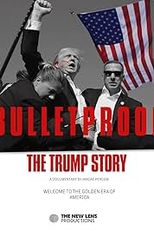 Bulletproof, the Trump Story (Bulletproof, the Trump Story)