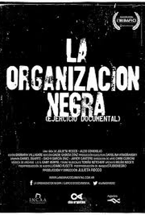La Organización Negra (Ejercicio Documental) - Poster / Capa / Cartaz - Oficial 1