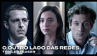 O Outro Lado das Redes | Trailer | 08 de outubro nos cinemas