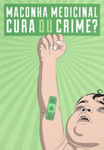 Maconha Medicinal, Cura ou Crime? (Weed the People)