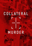 Assassinato Colateral (Collateral Murder)