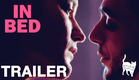 IN BED - Official Trailer - Peccadillo Pictures