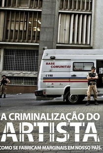 A Criminalização do Artista: Como se Fabricam Marginais no Nosso País - Poster / Capa / Cartaz - Oficial 1