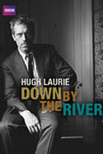 Hugh Laurie: Down by the River - Poster / Capa / Cartaz - Oficial 1