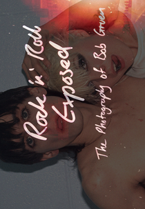 Rock ‘N’ Roll Exposed: The Photography of Bob Gruen (Rock ‘N’ Roll Exposed: The Photography of Bob Gruen)