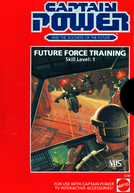 Captain Power and the Soldiers of the Future: Future Force Training (Captain Power and the Soldiers of the Future: Future Force Training)