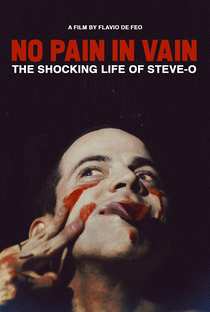 No pain in vain - The shocking life of Steve-O - Poster / Capa / Cartaz - Oficial 1