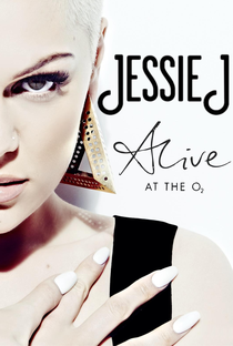 Jessie J: Alive at the O2 - Poster / Capa / Cartaz - Oficial 1