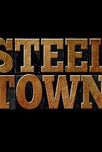 Steel Town - Poster / Capa / Cartaz - Oficial 1