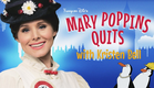 Mary Poppins Quits with Kristen Bell