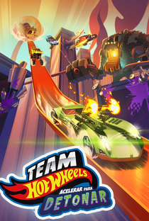Team Hot Wheels - Acelerar para Detonar - Poster / Capa / Cartaz - Oficial 1