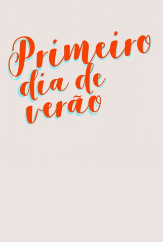 Poster 1 de Curta Primeiro Dia de Verão (2020)