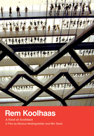 Rem Koolhaas - A kind of Architect