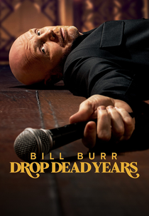 Bill Burr: Drop Dead Years (Bill Burr: Drop Dead Years)
