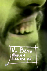 Na Bahia Ninguém Fica em Pé (Na Bahia Ninguém Fica em Pé)