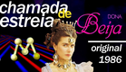 Chamada de Estreia Dona Beija - Original, 1986, Manchete