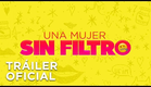 Una Mujer Sin Filtro - Tráiler Oficial