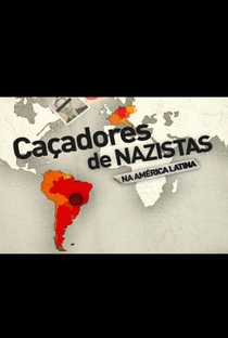 Caçadores de Nazistas na América Latina - Poster / Capa / Cartaz - Oficial 1
