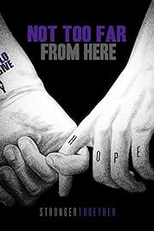 Not Too Far From Here (Not Too Far From Here)