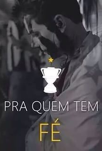 Pra quem tem FÉ - Copa do Brasil 2014 - Poster / Capa / Cartaz - Oficial 1