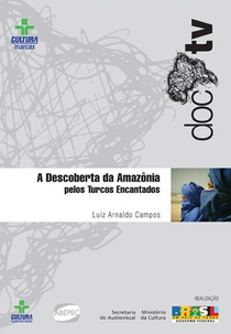 A Descoberta da Amazônia pelos Turcos Encantados (A Descoberta da Amazônia pelos Turcos Encantados)