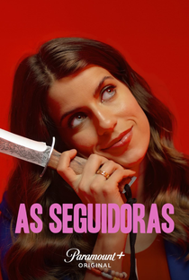As Seguidoras (1ª Temporada) - Poster / Capa / Cartaz - Oficial 2