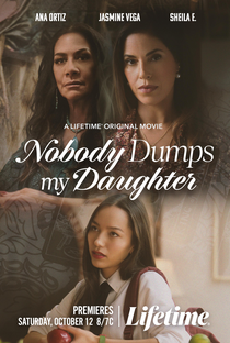 Nobody Dumps My Daughter - Poster / Capa / Cartaz - Oficial 1