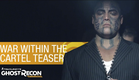 Tom Clancy’s Ghost Recon Wildlands Trailer: War Within the Cartel Live Action Teaser [US]