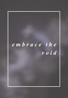 Embrace the Void (Embrace the Void)