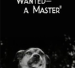 Wanted – A Master