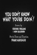 You Don’t Know What You’re Doin’! (You Don’t Know What You’re Doin’!)